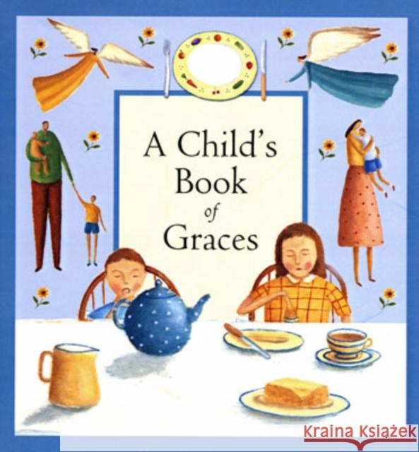 CHILD'S BOOK OF GRACES Lois Rock 9780745949178