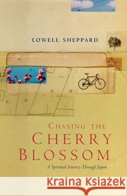 Chasing the Cherry Blossom Sheppard, Lowell 9780745950310