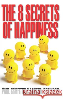The 8 Secrets of Happiness Martin Robinson 9780745953298
