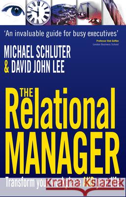 The Relational Manager: Transform Your Workplace and Your Life Schluter, Michael 9780745953687