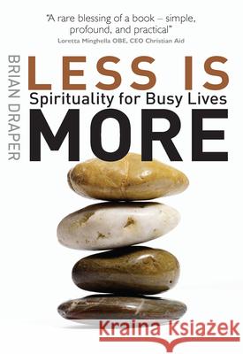 Less is More: Spirituality for Busy Lives Brian (Author) Draper 9780745955513