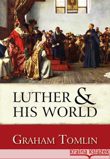 Luther and His World Tomlin, Graham 9780745955889