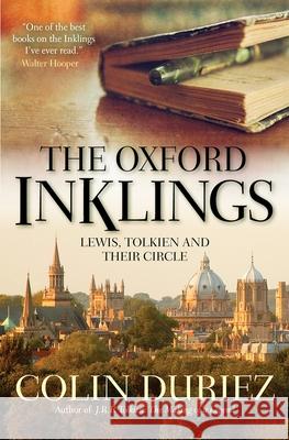 The Oxford Inklings: Lewis, Tolkien and their circle Colin Duriez 9780745956343