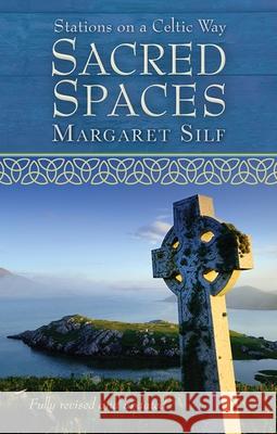 Sacred Spaces: Stations on a Celtic Way Margaret Silf 9780745956510 LION PUBLISHING PLC (ADULTS)