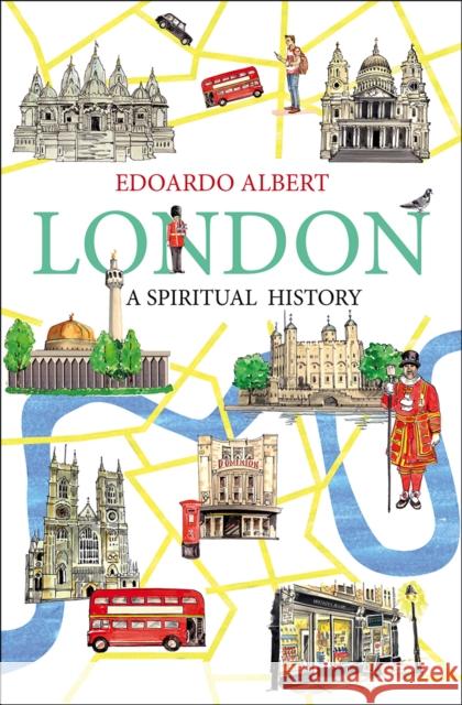 London: A Spiritual History Edoardo Albert 9780745956961 Lion Hudson