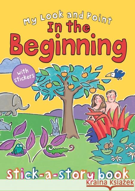 My Look and Point in the Beginning Stick-A-Story Book Goodings, Christina 9780745965406 Lion Hudson