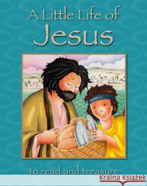 A Little Life of Jesus: To Read and Treasure Rock, Lois 9780745965673 LION CHILDREN'S PUBLISHING PLC