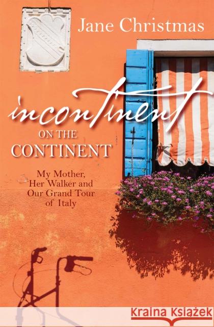 Incontinent on the Continent Jane Christmas 9780745968933