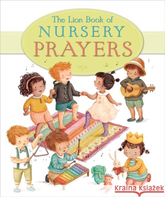 The Lion Book of Nursery Prayers   9780745976280 Lion Hudson Plc