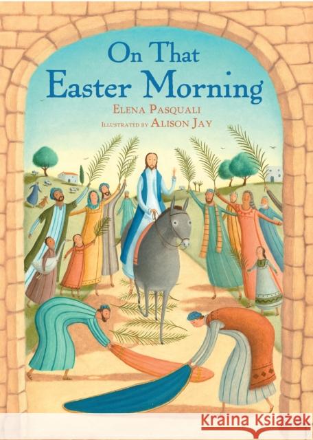 On That Easter Morning Elena Pasquali Alison Jay 9780745977461