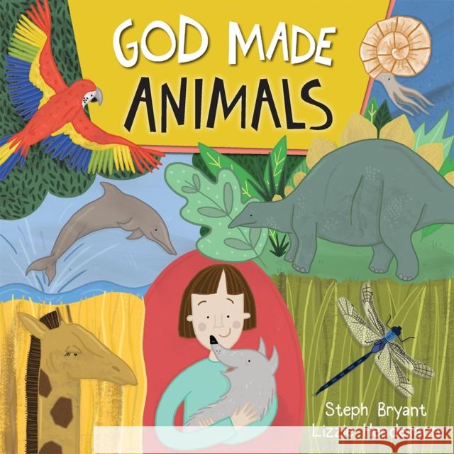 God Made Animals Stephanie Bryant 9780745977850 Lion Children's Books