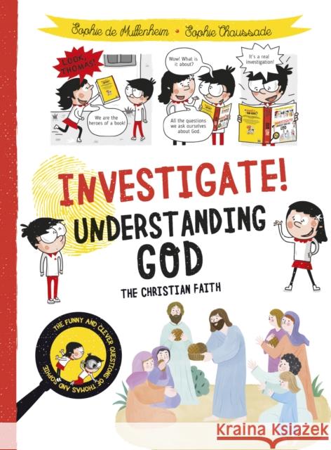 Investigate! Understanding God: The Christian Faith Sophie De Mullenheim Sophie d Sophie Chaussade 9780745979458 Lion Children's Bks