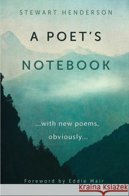 A Poet's Notebook: with new poems, obviously Stewart Henderson   9780745980324
