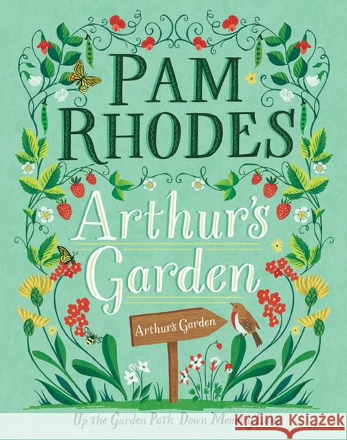 Arthur's Garden: Up the Garden Path, Down Memory Lane Pam Rhodes 9780745980447