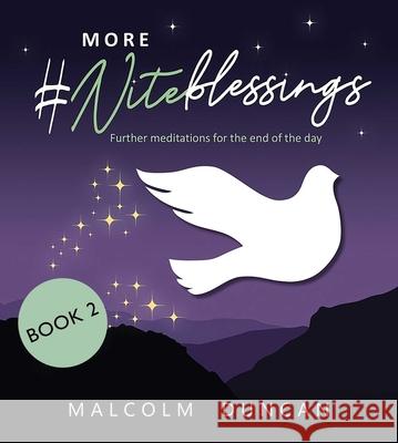 More #Niteblessings: Further Meditations for the End of the Day Malcolm (Reader) Duncan 9780745980911 Lion Books