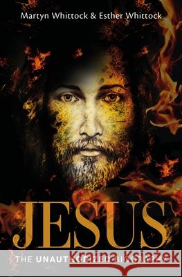 Jesus: The Unauthorized Biography Martyn Whittock Esther Whittock 9780745980942 Lion Books