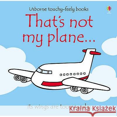 That's Not My Plane Fiona Watt 9780746097045 0