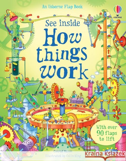 See Inside How Things Work Conrad Mason 9780746098516 Usborne Publishing Ltd