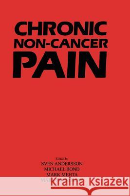 Chronic Non-Cancer Pain:: Assessment and Practical Management Andersson, S. 9780746200476 Springer