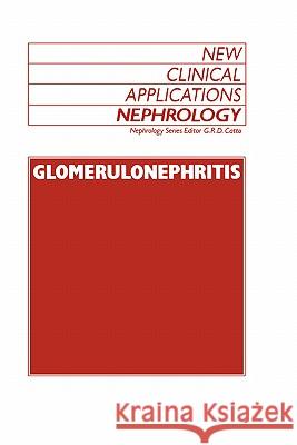 Glomerulonephritis G. R. Catto Graeme R. D. Catto 9780746201091 