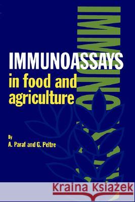 Immunoassays in Food and Agriculture Alain Paraf A. Paraf G. Peltre 9780746201237