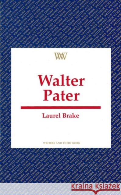 Walter Pater Laurel Brake 9780746307168 NORTHCOTE HOUSE PUBLISHERS LTD
