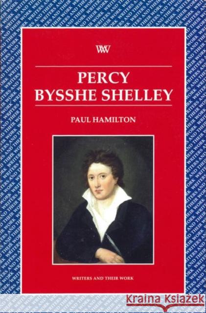 Percy Bysshe Shelley Paul Hamilton 9780746308189 NORTHCOTE HOUSE PUBLISHERS LTD