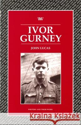 Ivor Gurney John Lucas 9780746308875 NORTHCOTE HOUSE PUBLISHERS LTD