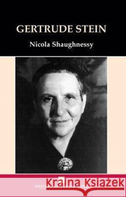 Gertrude Stein Nicola Shaughnessy 9780746311004 NORTHCOTE HOUSE PUBLISHERS LTD