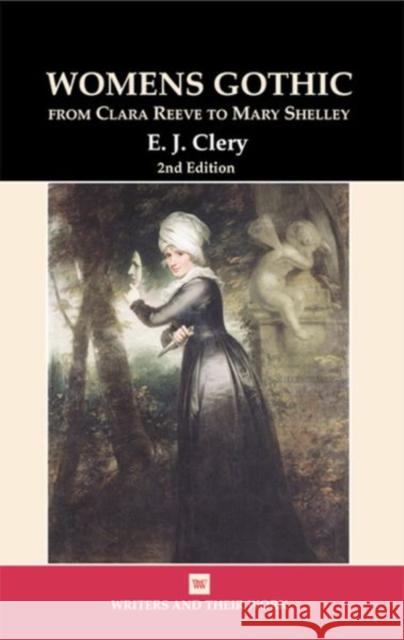 Women's Gothic : From Clara Reeve to Mary Shelley  Clery 9780746311448