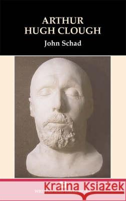 Arthur Hugh Clough Schad, John 9780746311660 NORTHCOTE HOUSE PUBLISHERS LTD