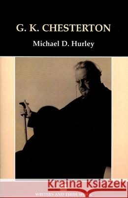 G.K. Chesterton Michael D. Hurley 9780746312100 Northcote House Publishers