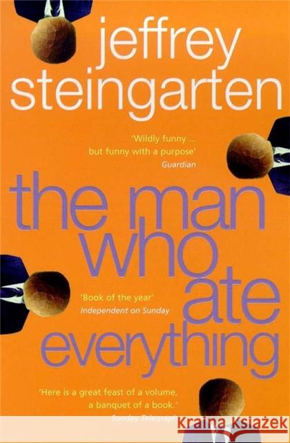 The Man Who Ate Everything: And Other Gastronomic Feats, Disputes, and Pleasurable Pursuits Jeffrey Steingarten 9780747260974 0