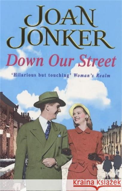 Down Our Street: Friendship, family and love collide in this wartime saga (Molly and Nellie series, Book 4) Joan Jonker 9780747263838