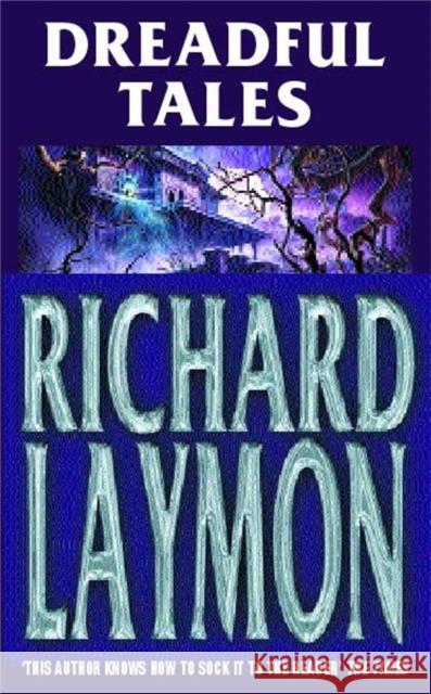 Dreadful Tales Richard Laymon 9780747264637