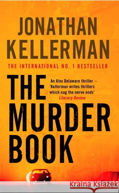 The Murder Book (Alex Delaware series, Book 16): An unmissable psychological thriller Jonathan Kellerman 9780747265016 HEADLINE PUBLISHING GROUP