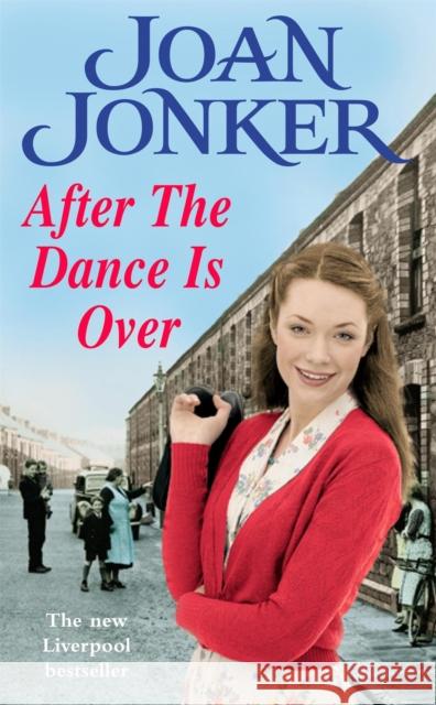 After the Dance is Over: A heart-warming saga of friendship and family (Molly and Nellie series, Book 5) Joan Jonker 9780747266143