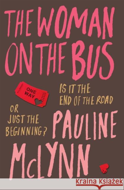 The Woman on the Bus: A life-affirming novel of self-discovery Pauline Mclynn 9780747267829