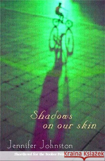 Shadows on our Skin Jennifer Johnston 9780747267911 0