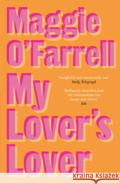 My Lover's Lover: The Sunday Times Bestseller from the Author of Hamnet Maggie O'Farrell 9780747268178