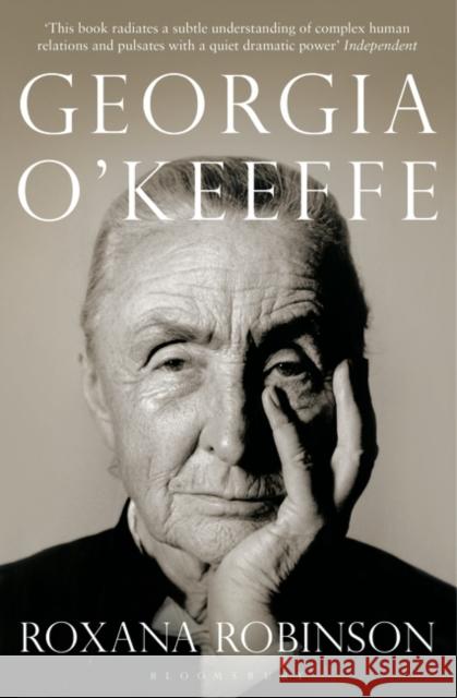 Georgia O'Keeffe: A Life Roxana Robinson 9780747507574