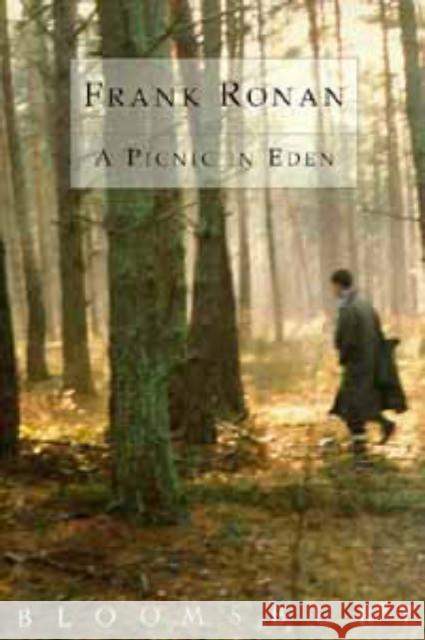 A Picnic in Eden Frank Ronan 9780747509097 Bloomsbury Publishing PLC