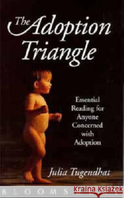 The Adoption Triangle: Searching and United Julia Tugendhat 9780747510109 Bloomsbury Publishing PLC