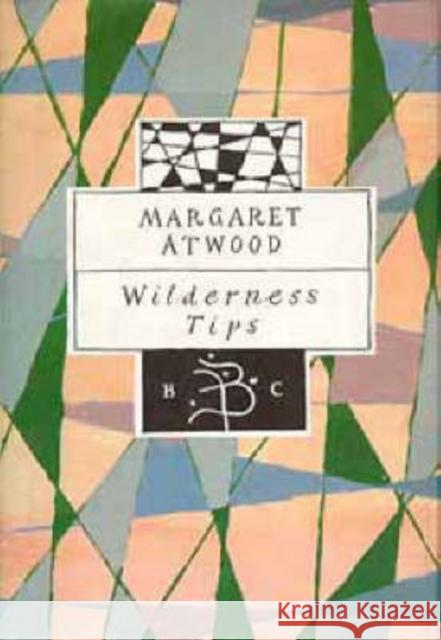 Wilderness Tips Margaret Atwood 9780747518365 Bloomsbury Publishing PLC