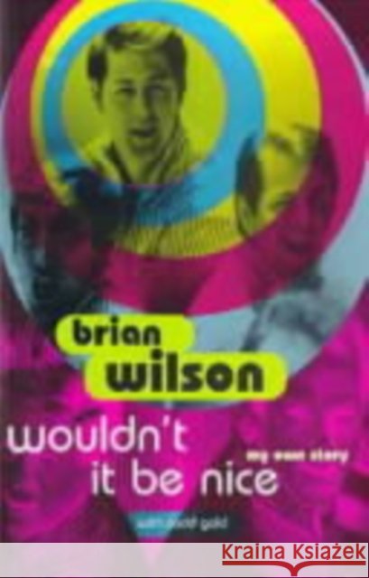 Wouldn't It Be Nice Brian Wilson 9780747531456