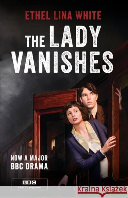 The Lady Vanishes: Bloomsbury Film Classics Ethel Lina White 9780747531883