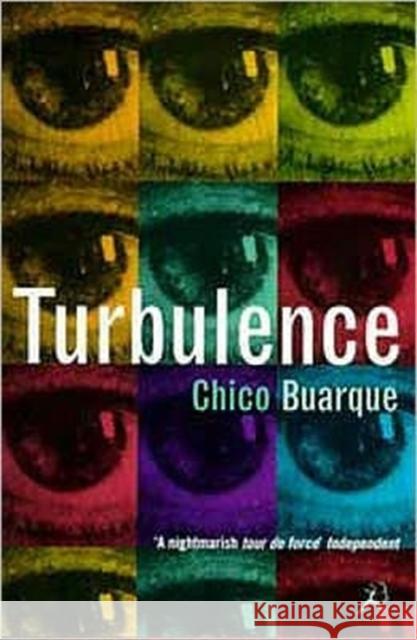 Turbulence Chico Buarque, Peter Bush 9780747533573 Bloomsbury Publishing PLC