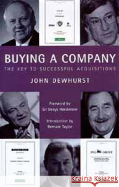 Buying a Company: The Keys to Successful Acquisition John Dewhurst 9780747534624 Bloomsbury Publishing PLC