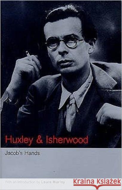 Jacob's Hands Aldous Huxley, Christopher Isherwood, Laura Huxley 9780747540502