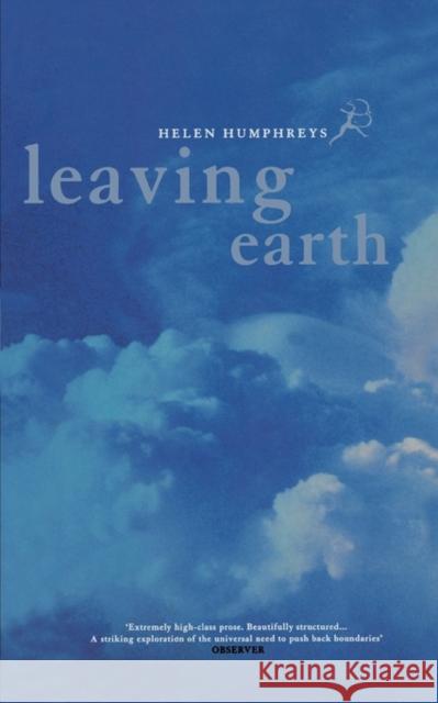 Leaving Earth Helen Humphreys 9780747542292